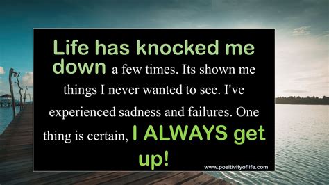 Life Has Knocked Me Down A Few Times