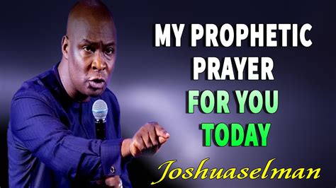 My Prophetic Prayer For You Today Apostle Joshua Selman Youtube