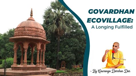 Govardhan Ecovillage A Longing Fulfilled Gauranga Darshan Das