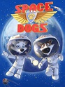 Space Dogs 2 - Where to Watch and Stream - TV Guide