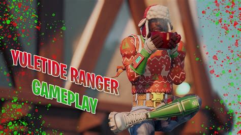 Yuletide Ranger Gameplay Fortnite Youtube
