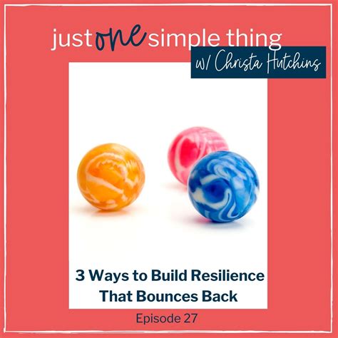 Episode 27 3 Ways To Build Resilience That Bounces Back Do A New Thing