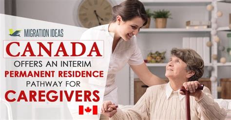 Canada Offers An Interim Permanent Residence Pathway For Caregivers