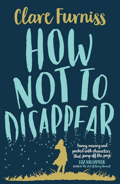 How Not To Disappear Book By Clare Furniss Official Publisher Page