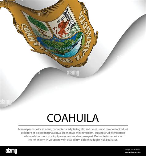 Waving Flag Of Coahuila Is A State Of Mexico On White Background