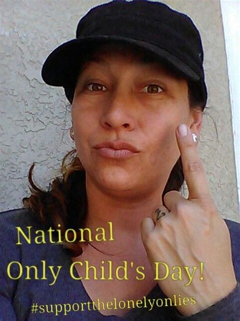 My Only Selfie Me Myself And I National Only Child Day 4