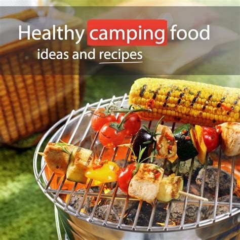 Best canned food for camping. Healthy Camping Food Ideas + Recipes