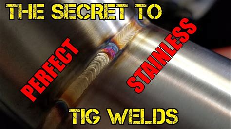 TFS The Secret To Perfect Stainless TIG Welds YouTube