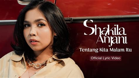 Tentang Kita Malam Itu Shakila Anjani Official Lyric Video Youtube