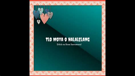 Tlo Moya O Halalelang Instruments And Lyrics Difela Tsa Sione Hymn
