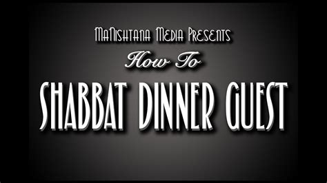 How To Shabbat Dinner Guest Youtube