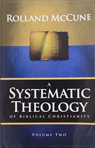 A Systematic Theology Of Biblical Christianity Vol 2 Rolland Mccune