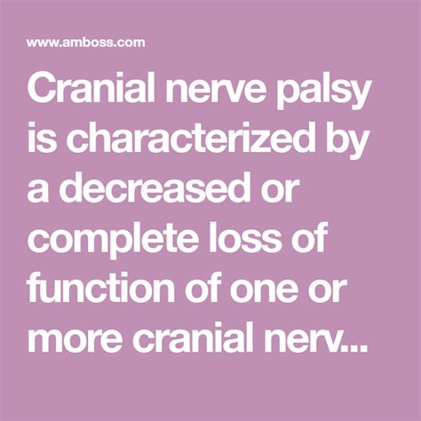Cranial Nerve Palsy Is Characterized By A Decreased Or Complete Loss Of Function Of One Or More