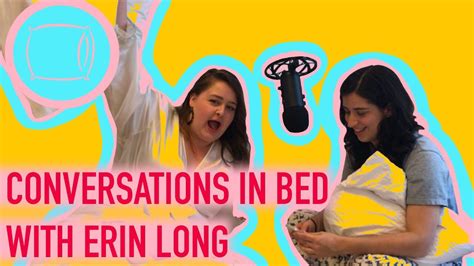 Conversations In Bed Podcast Ep 3 With Erin Long Youtube