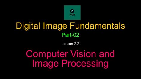 Digital Image Fundamentals Part 2 Computer Vision And Image
