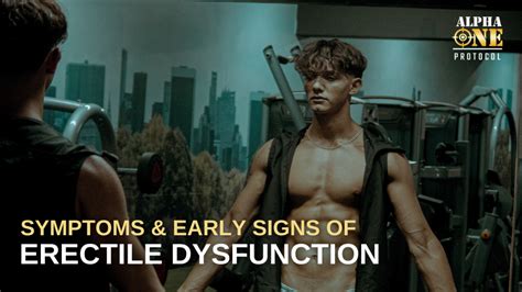 Early Signs Of Erectile Dysfunction Symptoms Of Impotence