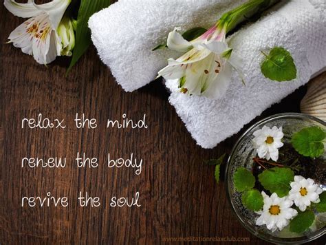 Relax The Mind Renew The Body Revive The Soul Relaxation Quotes Relax Summer Spa Relax