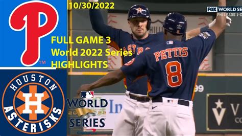 Philadelphia Phillies Vs Houston Astros Full Game 3 World Series 10312022 Mlb Highlights Today