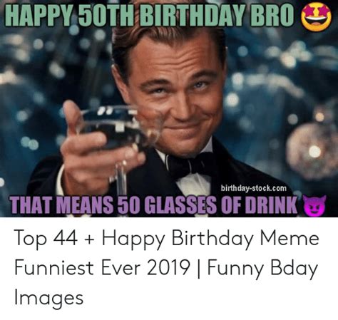 Happy 50th Birthday Bro Birthday Stockcom That Means 50 Glasses Of