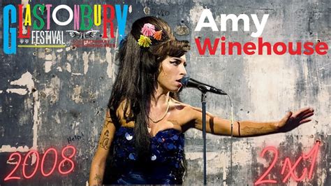 Amy Winehouse Back To Black You Re Wondering Now 2x1 ‐ Glastonbury Festival Live 2008