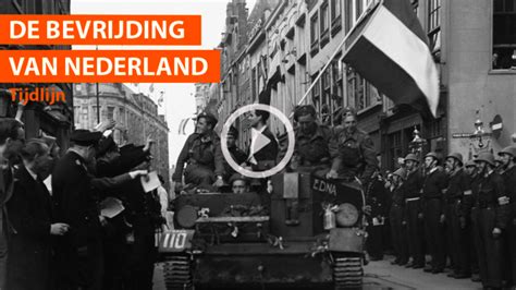 Schooltv De Bevrijding Van Nederland Tijdlijn Over Het Einde Van De Tweede Wereldoorlog