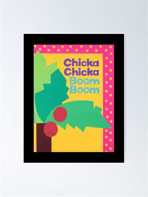 Chicka Chicka Boom Boom Poster For Sale By Double Ghost Redbubble