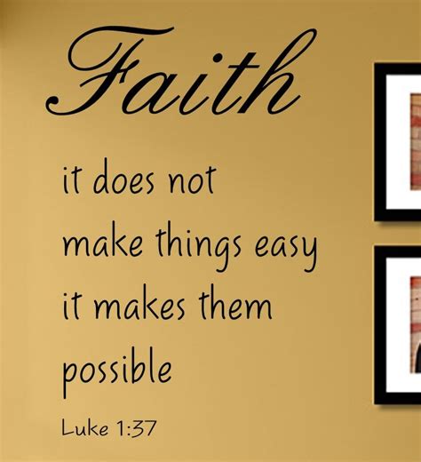 Faith It Does Not Make Things Easy It Makes Them Possible