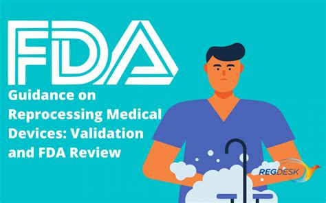 Fda Guidance On Reprocessing Medical Devices Validation And Fda Review
