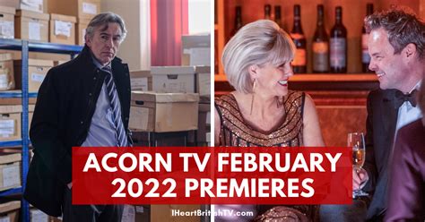 february british tv premieres what s new on acorn tv for february 2022