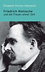 Friedrich Nietzsche und die Frauen seiner Zeit // Biographien ...