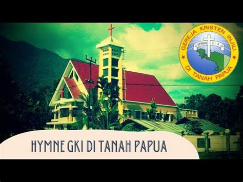 Lagu Hymne GKI Di Tanah Papua YouTube