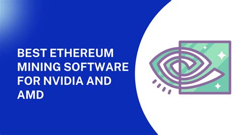 Best Ethereum Mining Software For Nvidia And Amd Cybers Guards