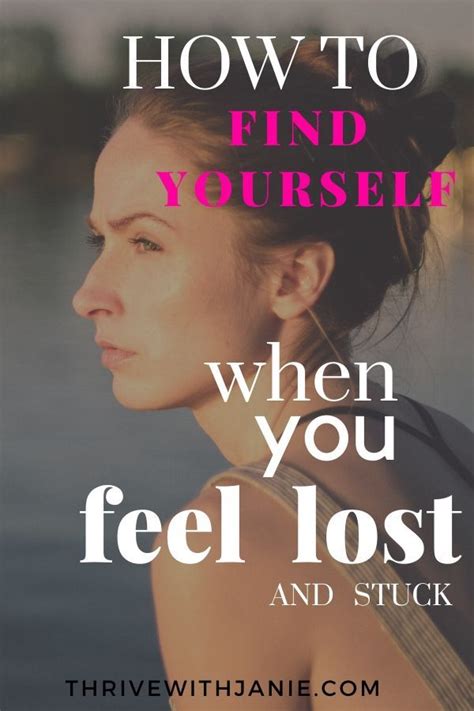 How To Find Yourself When You Feel Lost And Stuck In Life Thrive With Janie When You Feel