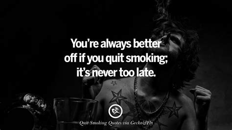 You have been going out way too late and missing work way too often. 20 Slogans To Help You Quit Smoking And Stop Lungs Cancer