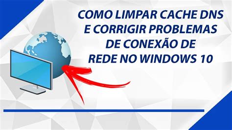 Como Limpar Cache Dns E Corrigir Problemas De Conex O De Rede Windows