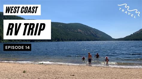 West Coast Rv Trip Conkle Lake Christina Lake Provincial Park And