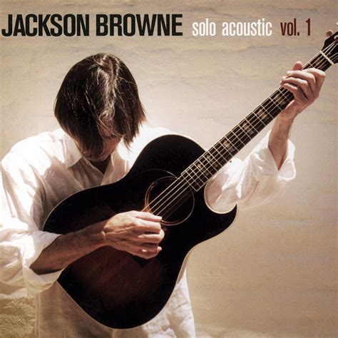 Jackson Browne Solo Acoustic Vol1 2005 Cd Discogs