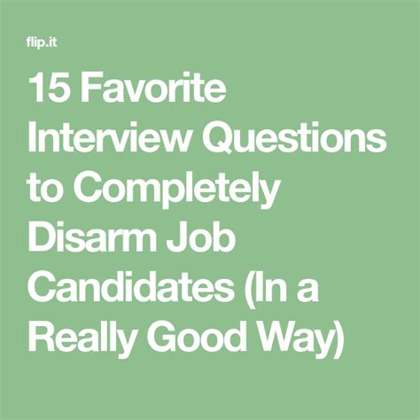Favorite Interview Questions To Completely Disarm Job Candidates In A Really Good Way Most