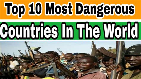 Top 10 Most Dangerous Countries In The World 2017 2018 Youtube