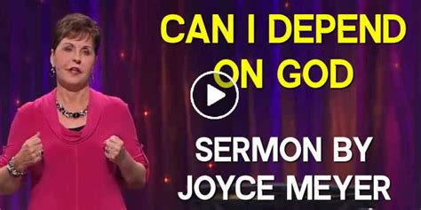Joyce Meyer Watch Sermon Can I Depend On God