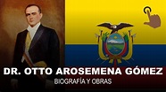 Dr. Otto Arosemena Gómez 【 Biografía y Obras