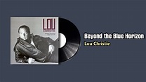 Beyond the Blue Horizon - Lou Christie (1989) - YouTube
