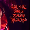 Images de Hairmetal Shotgun Zombie Massacre: The Movie - SensCritique