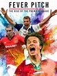 Download Fever Pitch The Rise of The Premier League S01 COMPLETE 720p ...