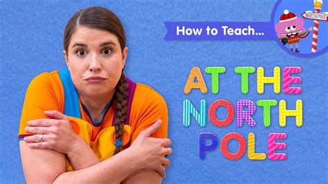 How To Teach At The North Pole By Super Simple Songs Caitie