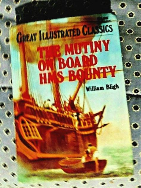 Great Illustrated Classics Ser The Mutiny On Board Hms Bounty By William Bligh 1992