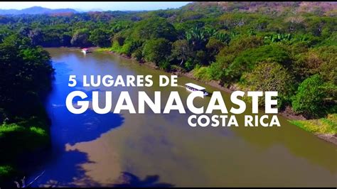 ¡5 Lugares Que Deben Conocer En Guanacaste Youtube