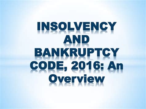 Insolvency And Bankruptcy Code 2016 Ppt Ppt