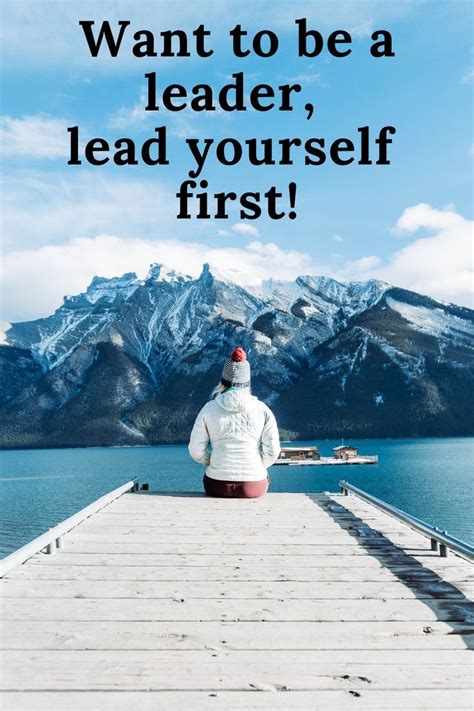 Want To Be A Leader Lead Yourself First — How To Grow Your Leadership Skills In 2020 Life