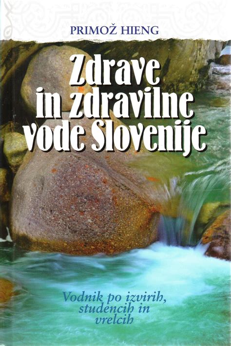 Zdrave In Zdravilne Vode Slovenije By Primo Hieng Goodreads